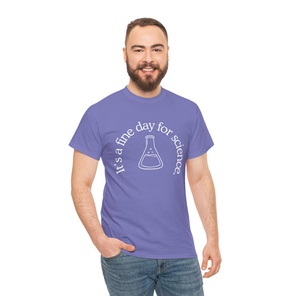 It's a Fine Day for Science Cotton Tee
