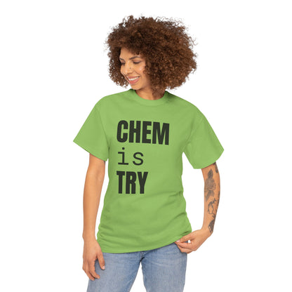 Chem/is/Try Cotton Tee