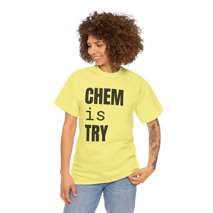 Chem/is/Try Cotton Tee