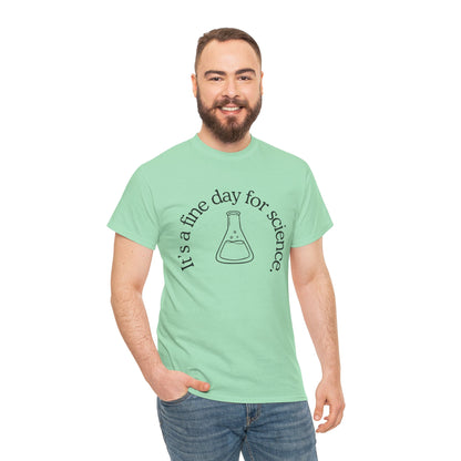 It's a Fine Day for Science Cotton Tee