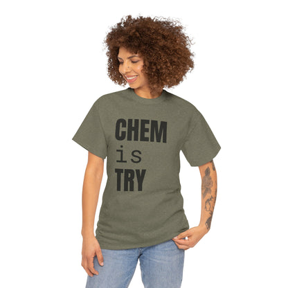 Chem/is/Try Cotton Tee