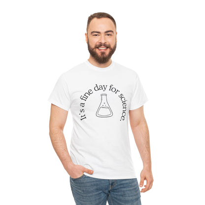 It's a Fine Day for Science Cotton Tee