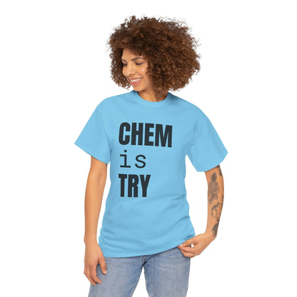 Chem/is/Try Cotton Tee