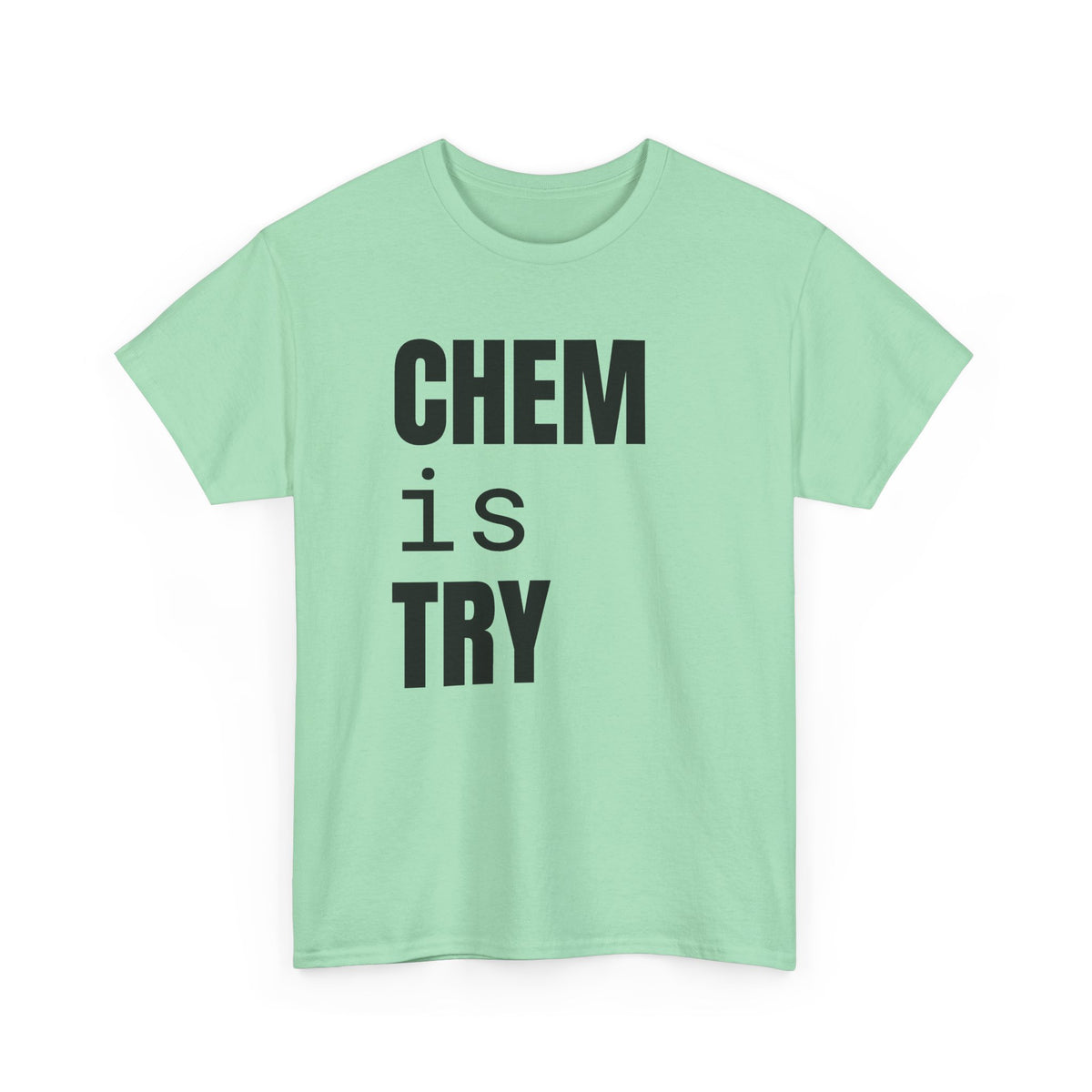 Chem/is/Try Cotton Tee
