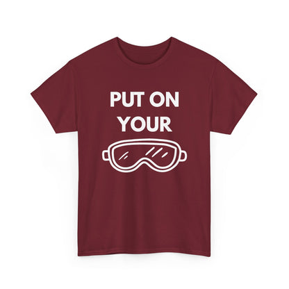 Put on Your Goggles Cotton Tee