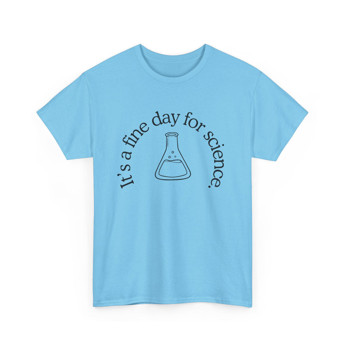It's a Fine Day for Science Cotton Tee