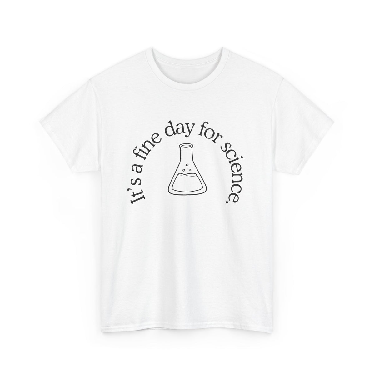 It's a Fine Day for Science Cotton Tee