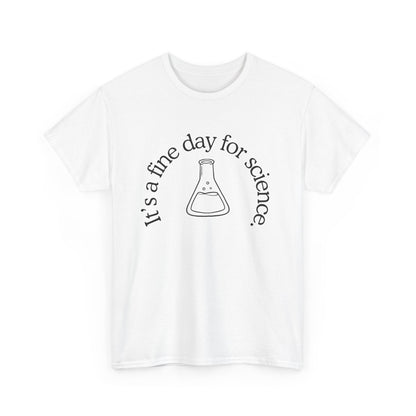It's a Fine Day for Science Cotton Tee