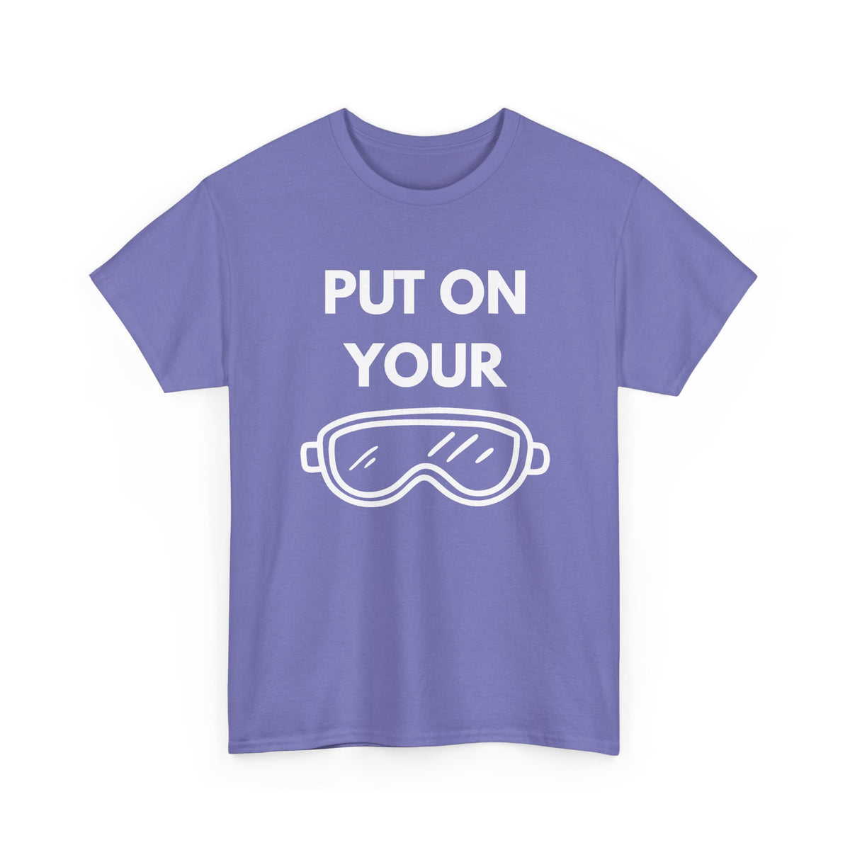 Put on Your Goggles Cotton Tee