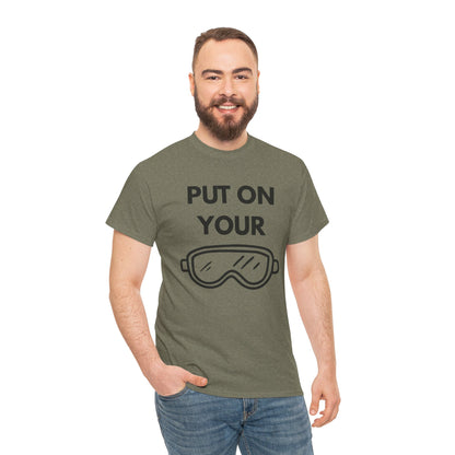 Put on Your Goggles Cotton Tee