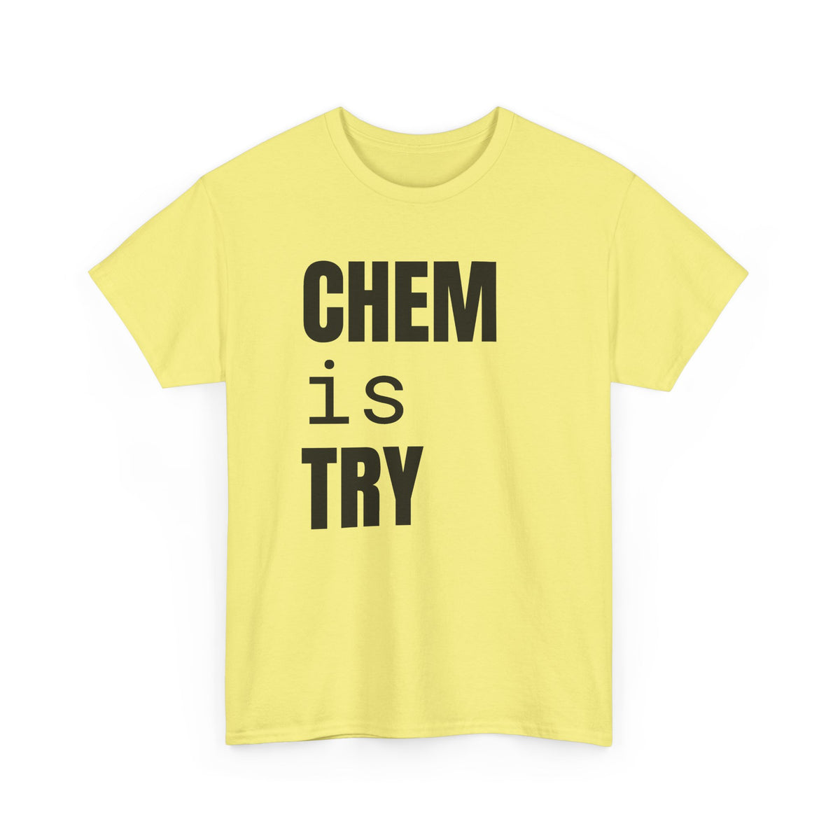 Chem/is/Try Cotton Tee