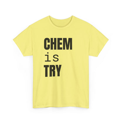 Chem/is/Try Cotton Tee