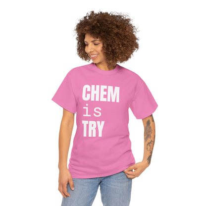 Chem/is/Try Cotton Tee