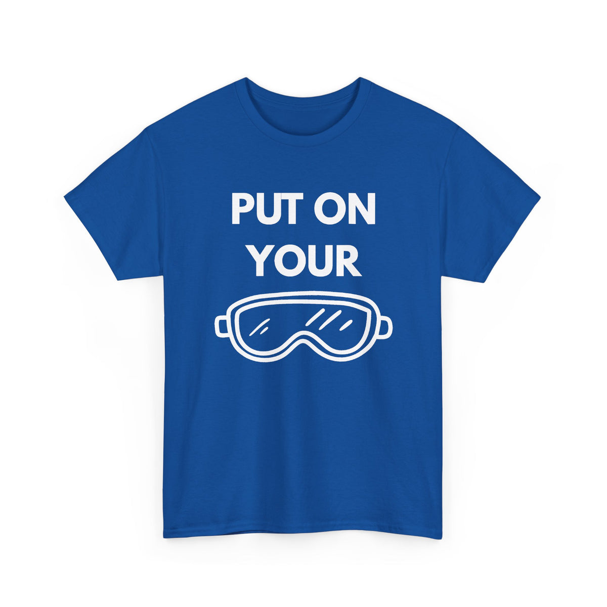 Put on Your Goggles Cotton Tee