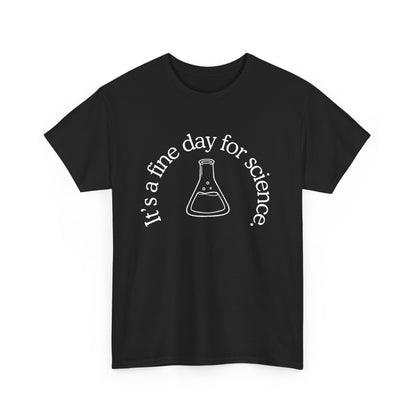 It's a Fine Day for Science Cotton Tee