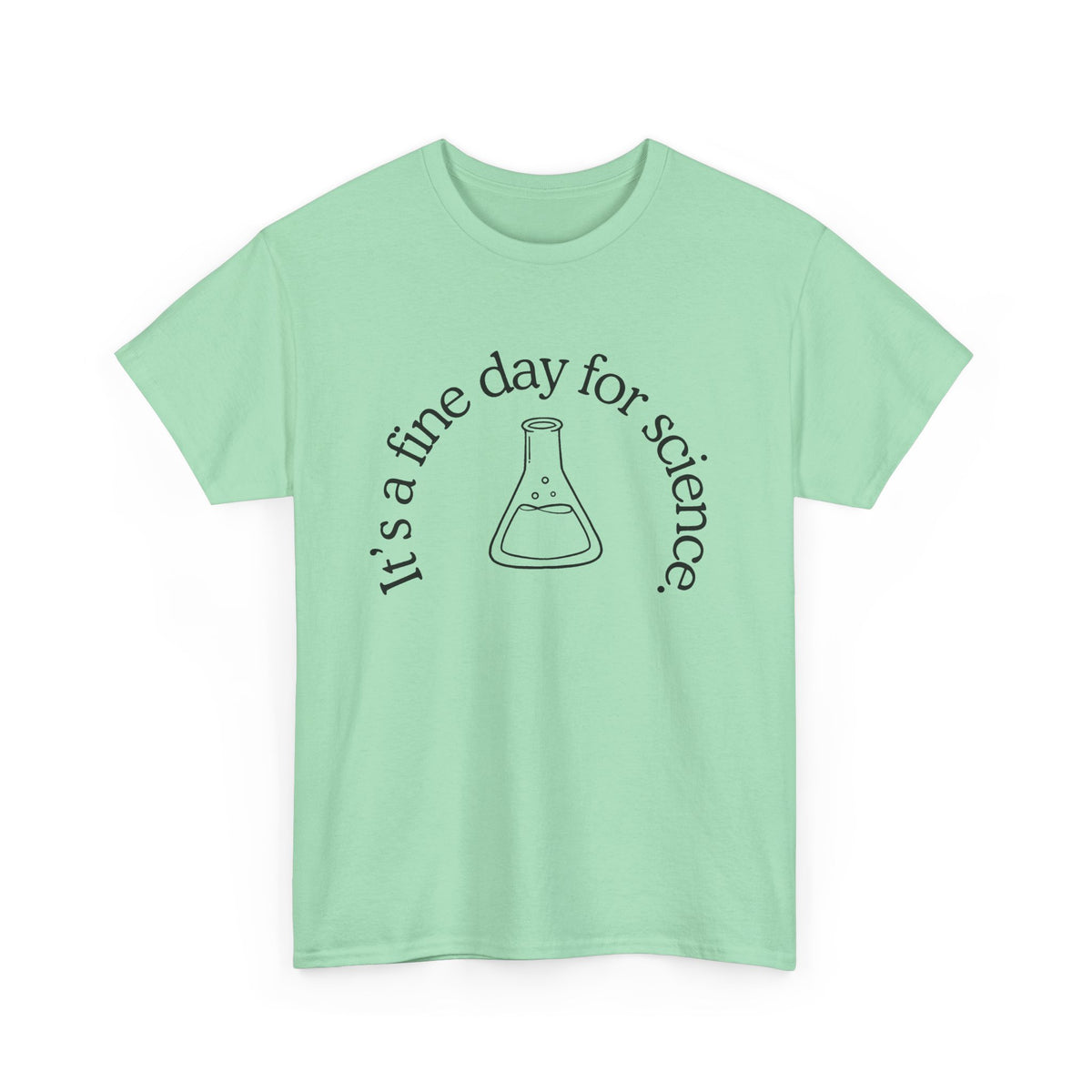 It's a Fine Day for Science Cotton Tee