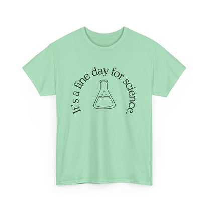 It's a Fine Day for Science Cotton Tee