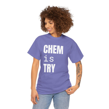 Chem/is/Try Cotton Tee