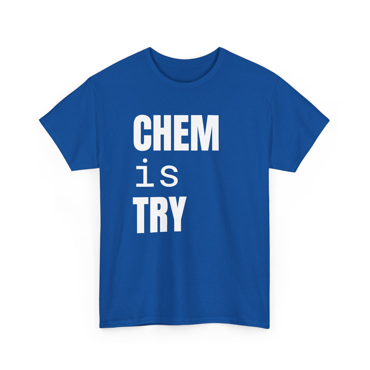Chem/is/Try Cotton Tee