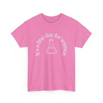 It's a Fine Day for Science Cotton Tee