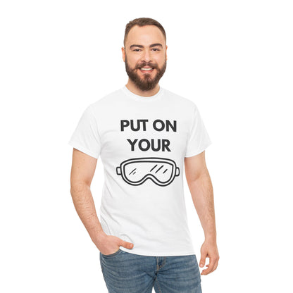 Put on Your Goggles Cotton Tee