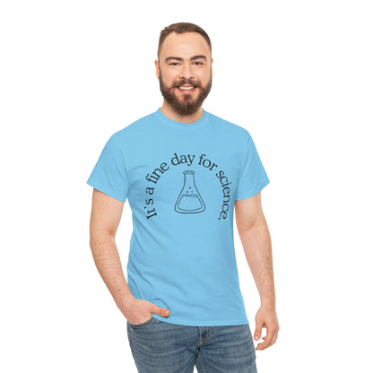 It's a Fine Day for Science Cotton Tee