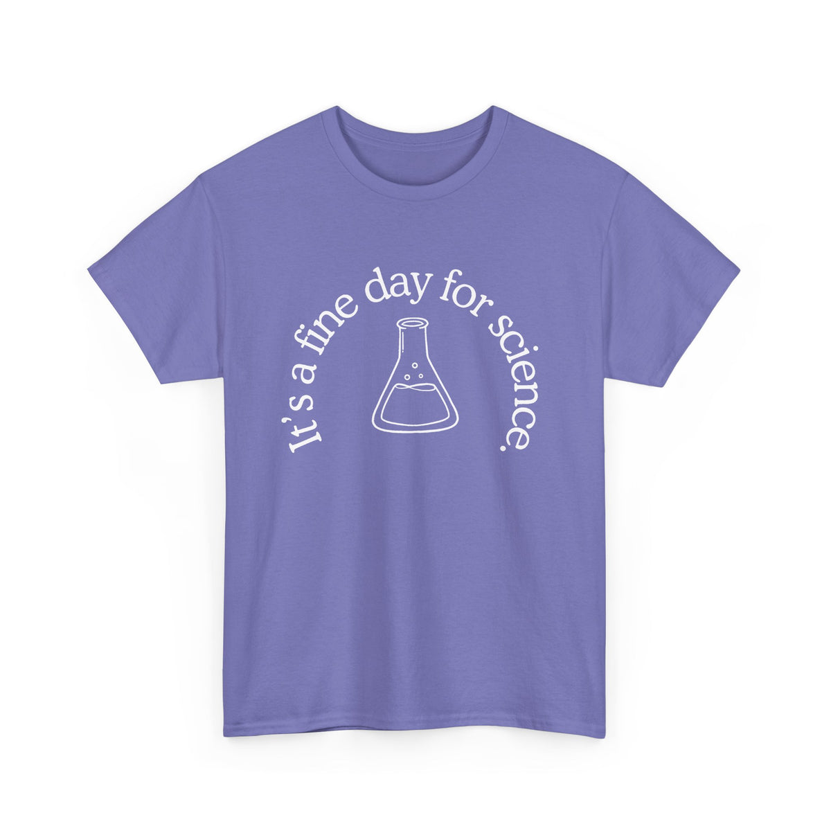 It's a Fine Day for Science Cotton Tee