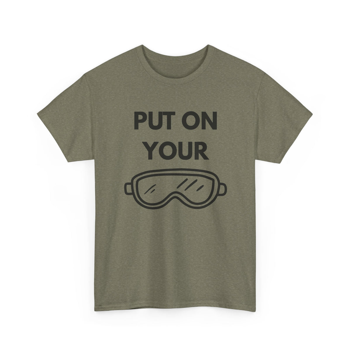 Put on Your Goggles Cotton Tee