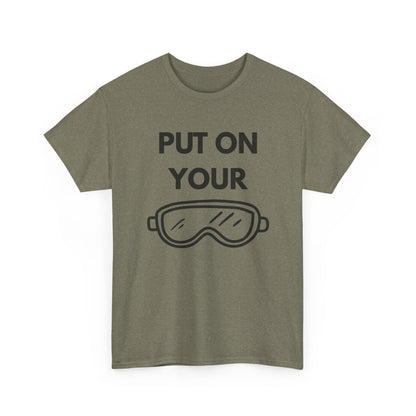 Put on Your Goggles Cotton Tee