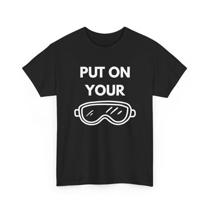 Put on Your Goggles Cotton Tee