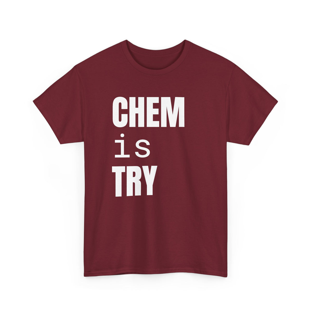 Chem/is/Try Cotton Tee