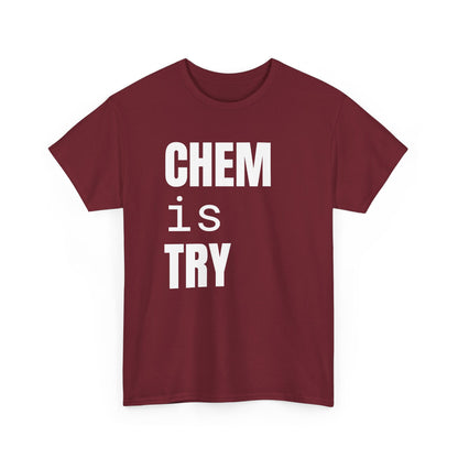 Chem/is/Try Cotton Tee