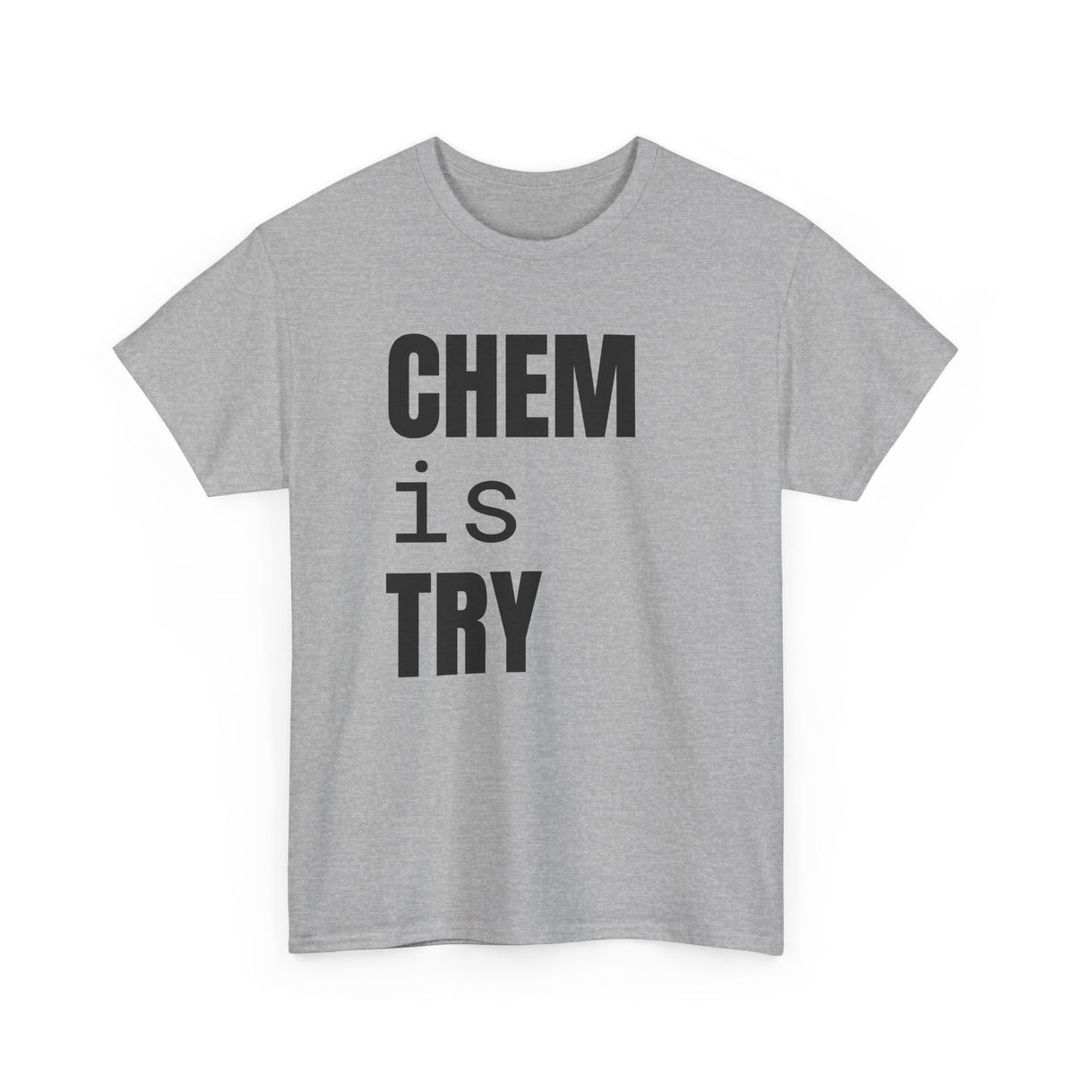 Chem/is/Try Cotton Tee