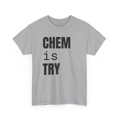 Chem/is/Try Cotton Tee