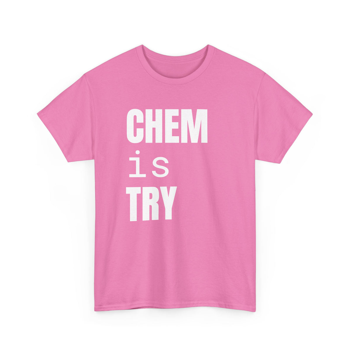 Chem/is/Try Cotton Tee