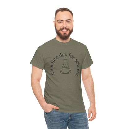 It's a Fine Day for Science Cotton Tee